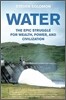 Water: The Epic Struggle for Wealth, Power, and Civilization