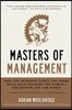 Masters of Management: How the Business Gurus and Their Ideas Have Changed the World--For Better and for Worse
