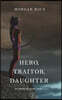 Hero, Traitor, Daughter (of Crowns and Glory-Book 6)