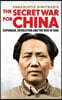The Secret War for China: Espionage, Revolution and the Rise of Mao