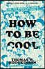 How to be Cool