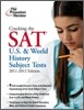 Cracking the SAT U.S. & World History Tests, 2011-2012 Edition