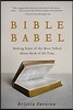 Bible Babel: Making Sense of the Most Talked about Book of All Time