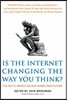 Is the Internet Changing the Way You Think?: The Net's Impact on Our Minds and Future