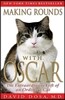 Making Rounds with Oscar: The Extraordinary Gift of an Ordinary Cat