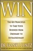 Win: The Key Principles to Take Your Business from Ordinary to Extraordinary