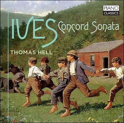 Thomas Hell 찰스 아이브스: 피아노 소나타 2번 '콩코드 미사 1840-1860' (Charles Ives: Piano Sonata Op.19 'Concord, Mass. 1840-1860') 토마스 헬