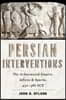 Persian Interventions: The Achaemenid Empire, Athens, and Sparta, 450-386 Bce