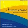 Simon Wynberg / John Anderson 썸머타임 - 오보에와 기타를 위한 작품집 (Summertime - Music for Oboe and Guitar)