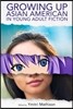 Growing Up Asian American in Young Adult Fiction