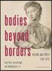 Bodies Beyond Borders: Moving Anatomies, 1750-1950
