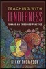 Teaching with Tenderness: Toward an Embodied Practice