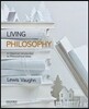 Living Philosophy: A Historical Introduction to Philosophical Ideas