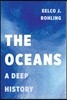 The Oceans: A Deep History