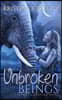 Unbroken Beings