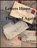 Letters Home, Time and Again: The Coming of Age of a Modern Woman a Century Ago - Dorothy Hedges Original Letters
