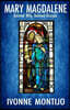 Mary Magdalene: Beloved Wife, Beloved Disciple