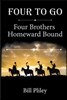 Four To Go: Four Brothers Homeward Bound