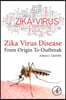 Zika Virus Disease: From Origin to Outbreak
