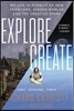 Explore/Create: My Life in Pursuit of New Frontiers, Hidden Worlds, and the Creative Spark