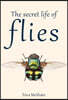 The Secret Life of Flies