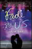 Fade to Us