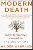 Modern Death: How Medicine Changed the End of Life