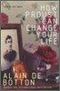 How Proust Can Change Your Life