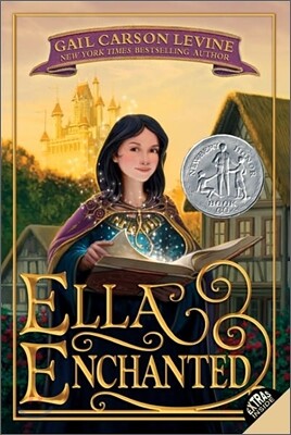 Ella Enchanted: A Newbery Honor Award Winner