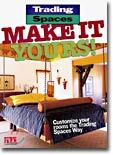 Trading Spaces Make It Yours!