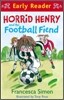 Horrid Henry and the Football Fiend