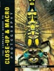 The Complete Guide to Close Up & Macro Photography