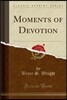 Moments of Devotion (Classic Reprint)