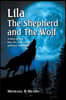 Lila, the Shepherd and the Wolf: A Story of Love, Lust, Lies, and Loss of Spiritual Innocence