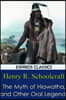 The Myth of Hiawatha, and Other Oral Legends (Esprios Classics)