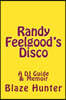 Randy Feelgood's Disco: A DJ Guide and memoir