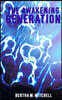 The Awakening Generation: Transitioning-The Dawning of a New Day