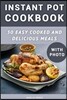 Instant Pot Cookbook: 50 Easy Cooked and Delicious Meals. with Photo