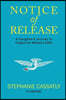 Notice of Release: A Daughter's Journey to Forgive her Mother's Killer