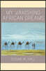 My Vanishing African Dreams