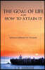 The Goal of Life and How to Attain it - Spiritual Sadhanas For Everyone.