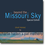 Charlie Haden / Pat Metheny - Beyond the Missouri Sky (Special Edition)