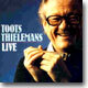Toots Thielemans - Live