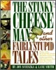 The Stinky Cheese Man and Other Fairly Stupid Tales