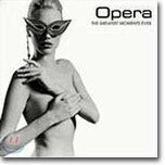 Opera : The Greatest Moments Ever