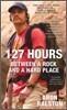 127 Hours : Between a Rock and a Hard Place