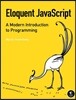 Eloquent JavaScript: A Modern Introduction to Programming