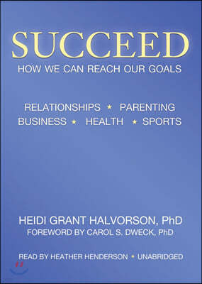 Succeed: How We Can Reach Our Goals