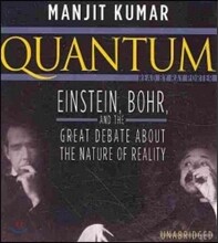 Quantum: Einstein, Bohr, and the Great Debate about the Nature of Reality
