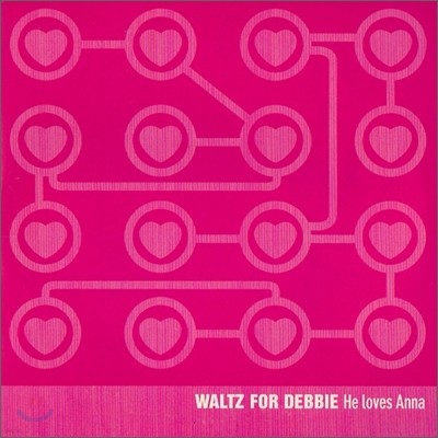Waltz For Debbie - He Loves Anna